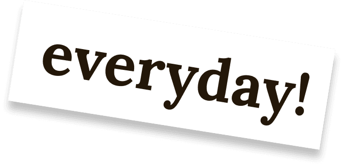 Everyday